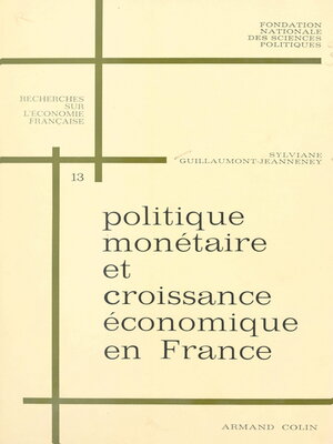 cover image of Politique monétaire et croissance économique en France, 1950-1966